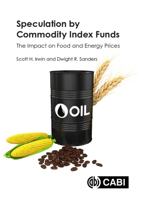 Speculation by Commodity Index Funds : The Impact on Food and Energy Prices (Hardcover)