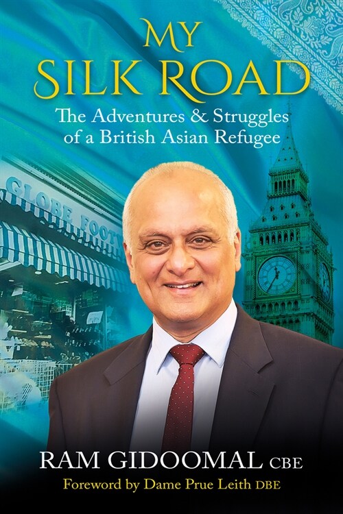 My Silk road : The Adventures & Struggles of a British Asian Refugee (Hardcover)