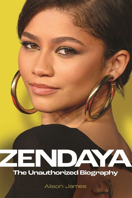 Zendaya : The Unauthorized Biography (Hardcover)