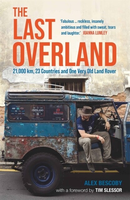 The Last Overland : 21,000 km, 23 Countries and One Very Old Land Rover (Paperback)