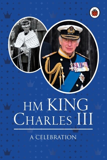 HM King Charles III: A Celebration (Hardcover)