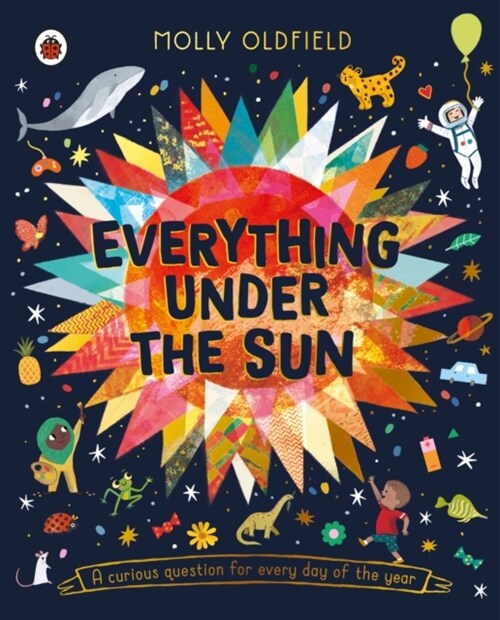 Everything Under the Sun : a curious question for every day of the year (Paperback)