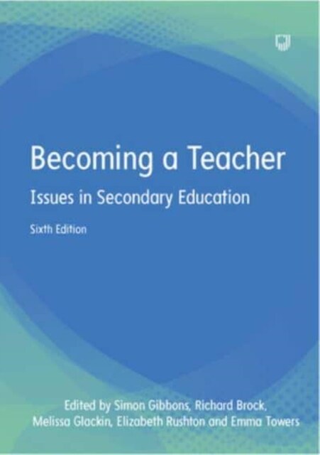 Becoming a Teacher: Issues in Secondary Education 6e (Paperback, 6 ed)