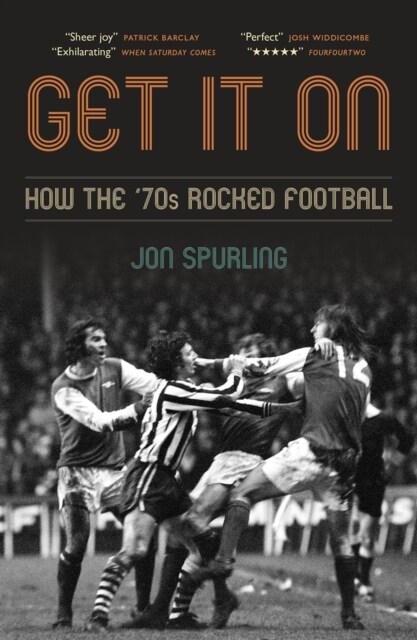 Get It On : How the 70s Rocked Football (Paperback)