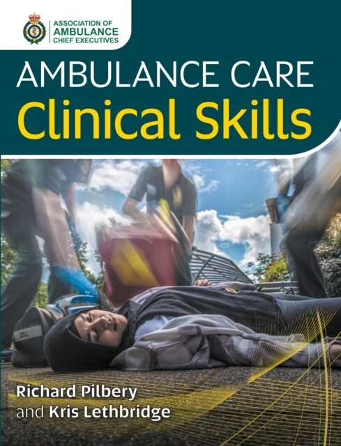 Ambulance Care Clinical Skills (Paperback)