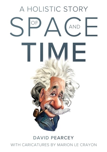 A Holistic Story of Space and Time (Paperback)