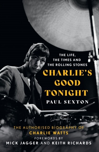 Charlies Good Tonight : The Authorised Biography of Charlie Watts (Paperback)