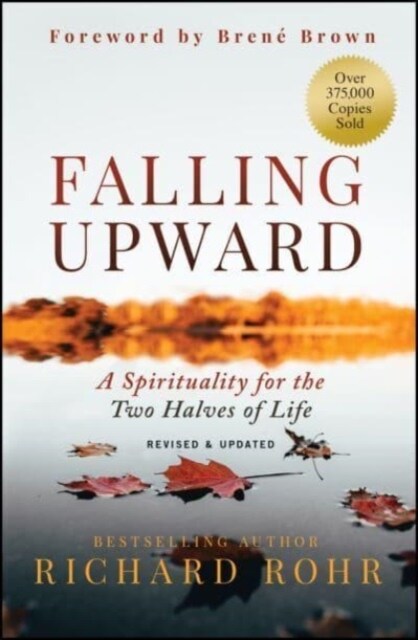 Falling Upward, Revised and Updated: A Spirituality for the Two Halves of Life (Hardcover, 2)