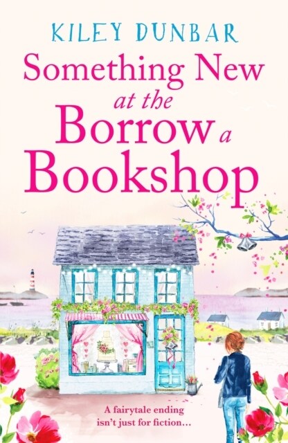 Something New at the Borrow a Bookshop : A warm-hearted, romantic and uplifting read (Paperback)