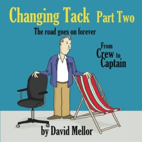 Changing Tack Part 2 : The road goes on forever... (Paperback)