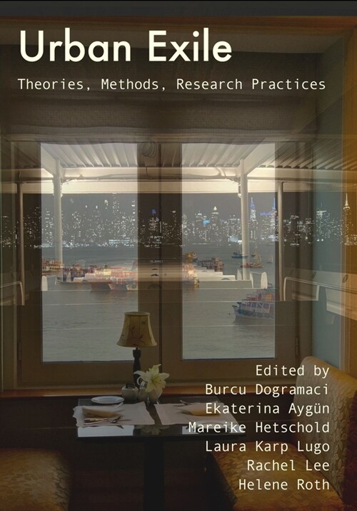 Urban Exile : Theories, Methods, Research Practices (Hardcover, New ed)