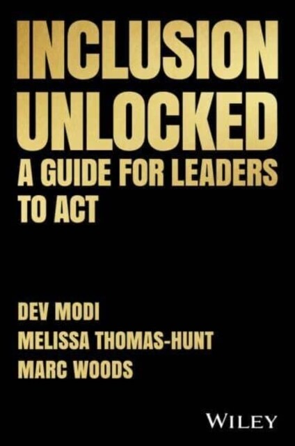 Inclusion Unlocked: A Guide for Leaders to ACT (Hardcover)