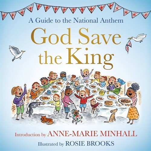 God Save the King : A Guide to the National Anthem (Hardcover)