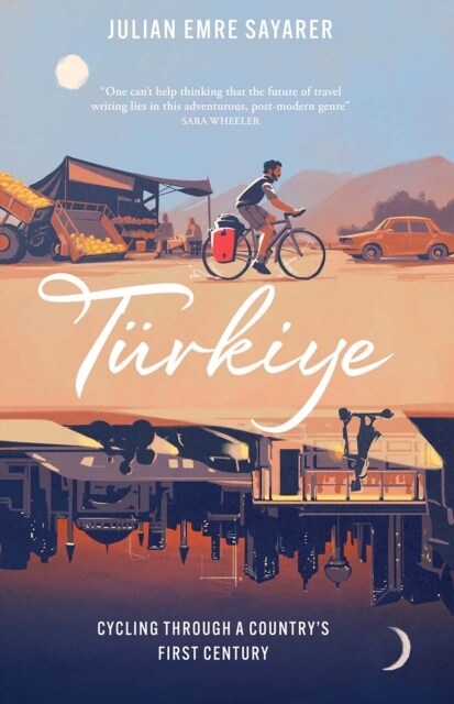 Turkiye : Cycling Through a Country’s First Century (Hardcover)