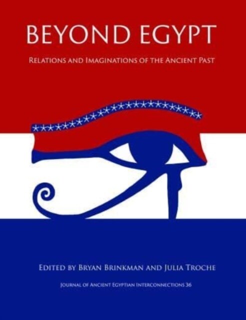 Beyond Egypt: Relations and Imaginations of the Ancient Past (Paperback)