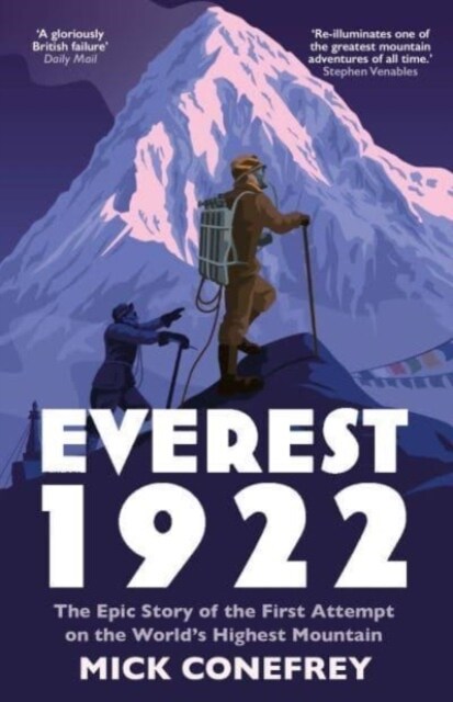 Everest 1922 : The Epic Story of the First Attempt on the World’s Highest Mountain (Paperback, Main)