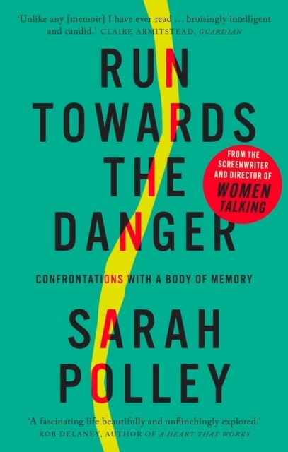 Run Towards the Danger : Confrontations with a Body of Memory (Paperback, 2 New edition)