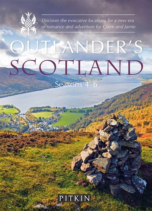Outlander’s Scotland Seasons 4–6 : Discover the evocative locations for a new era of romance and adventure for Claire and Jamie (Paperback)