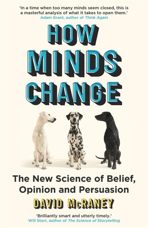 How Minds Change : The New Science of Belief, Opinion and Persuasion (Paperback)