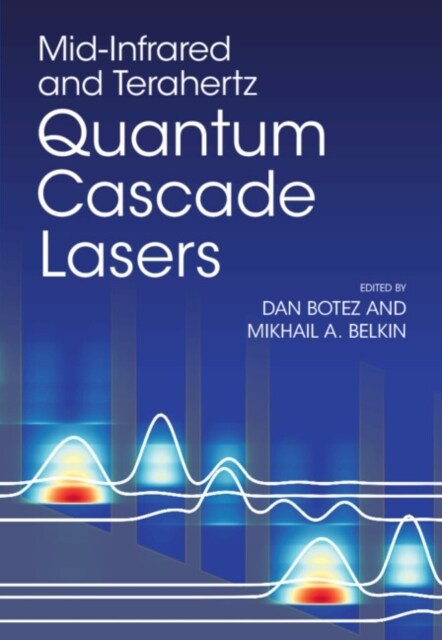 Mid-Infrared and Terahertz Quantum Cascade Lasers (Hardcover)