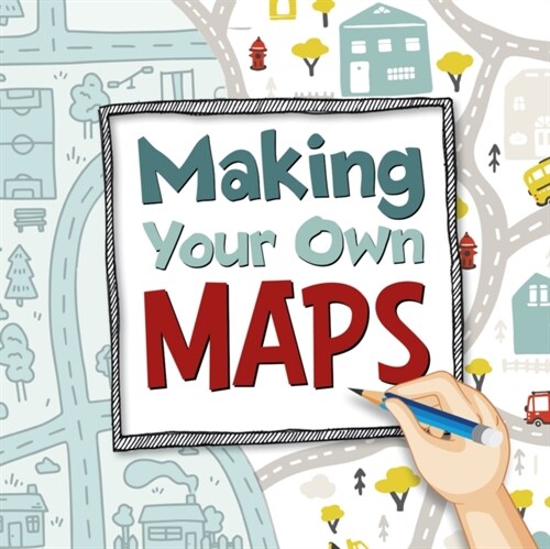 Making Your Own Maps (Hardcover)