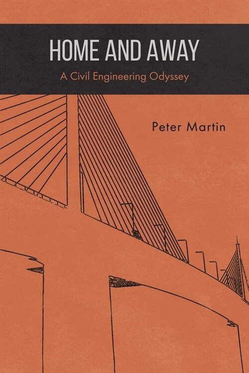 Home and Away : A Civil Engineering Odyssey (Paperback)