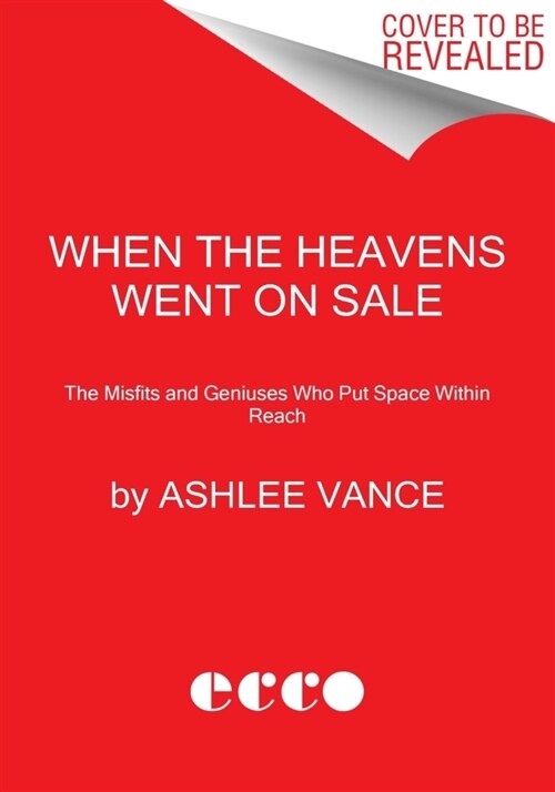 When the Heavens Went on Sale Intl : The Misfits and Geniuses Racing to Put Space Within Reach (Paperback)