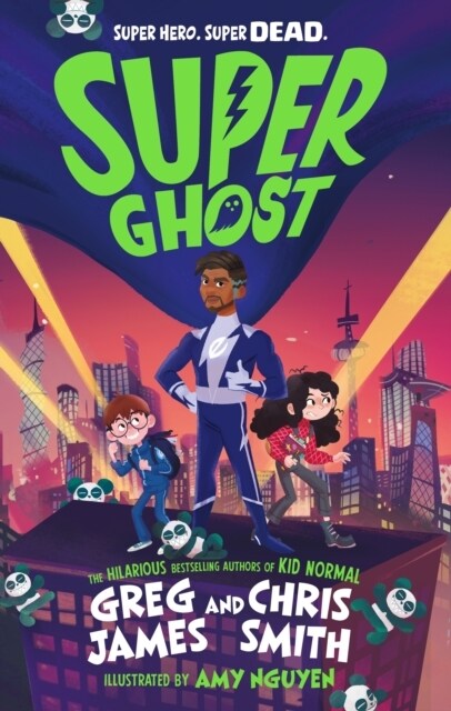 Super Ghost : From the hilarious bestselling authors of Kid Normal (Paperback)