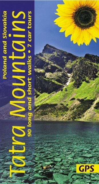 Tatra Mountains of Poland and Slovakia Sunflower Walking Guide : 90 long and short walks with detailed maps and GPS; 7 car tours with pull-out map (Paperback)