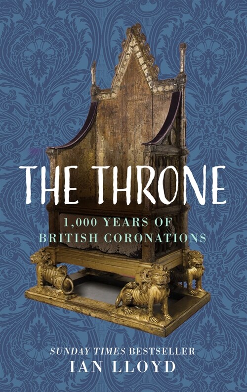 The Throne : 1,000 Years of British Coronations (Hardcover)