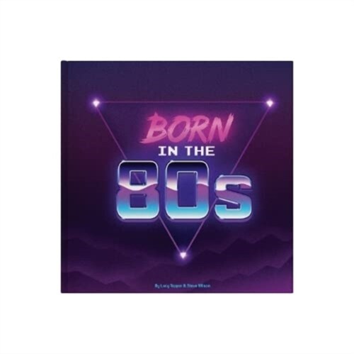 Born In The 80s (Hardcover)