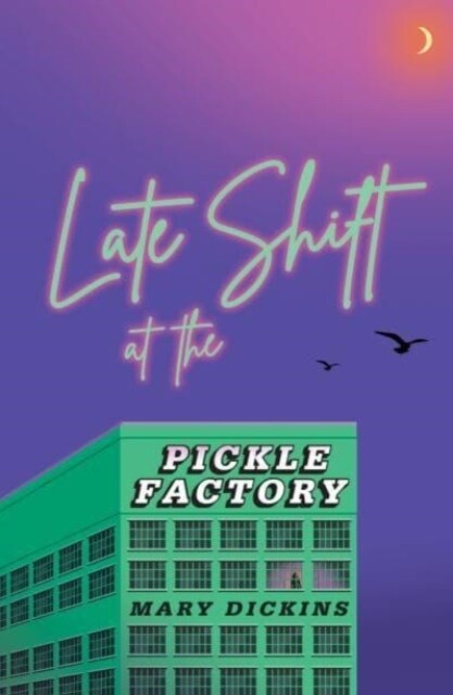 Late Shift at the Pickle Factory (Paperback)