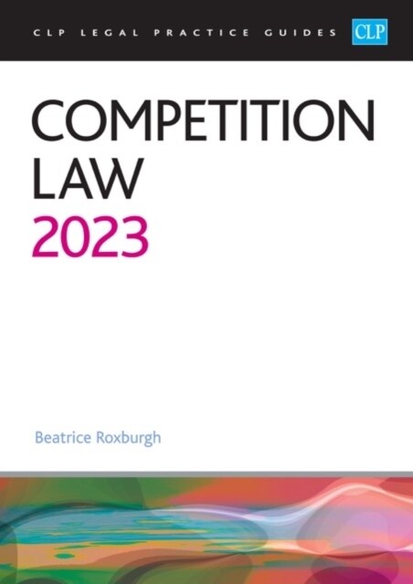 Competition Law 2023 : Legal Practice Course Guides (LPC) (Paperback, Revised ed)