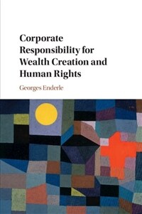Corporate responsibility for wealth creation and human rights