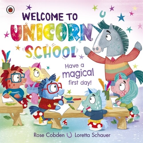 Welcome to Unicorn School : Have a magical first day! (Paperback)