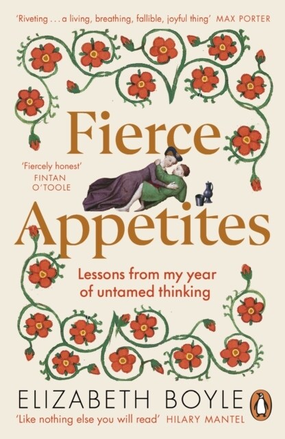 Fierce Appetites : Lessons from my year of untamed thinking (Paperback)