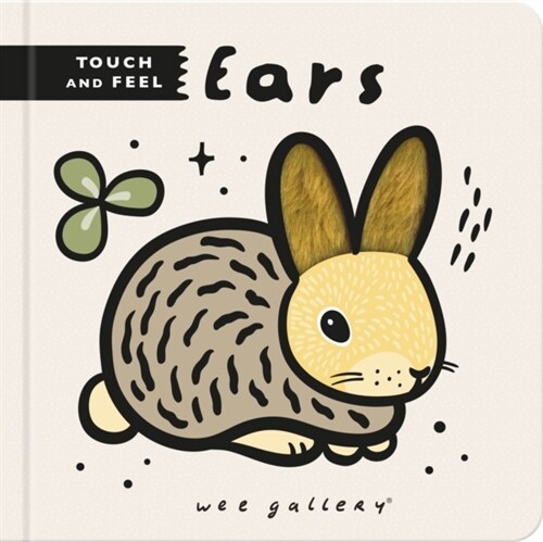 Wee Gallery Touch and Feel: Ears (Board Book)