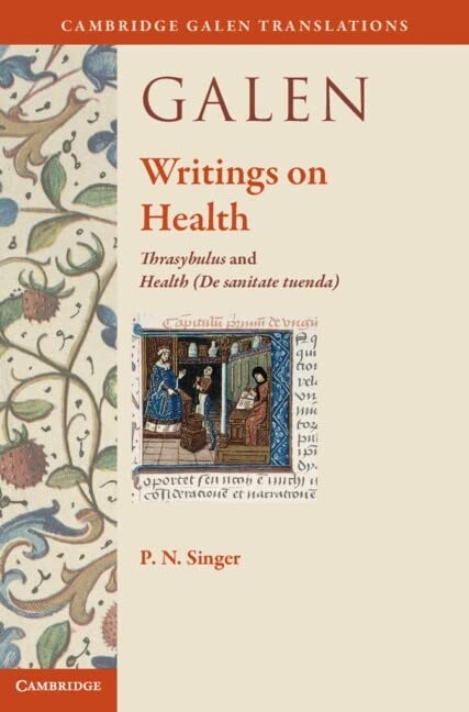 Galen: Writings on Health : Thrasybulus and Health (De sanitate tuenda) (Hardcover)