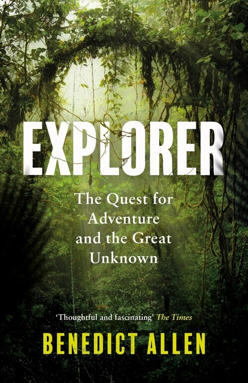 Explorer : The Quest for Adventure and the Great Unknown (Paperback, Main)