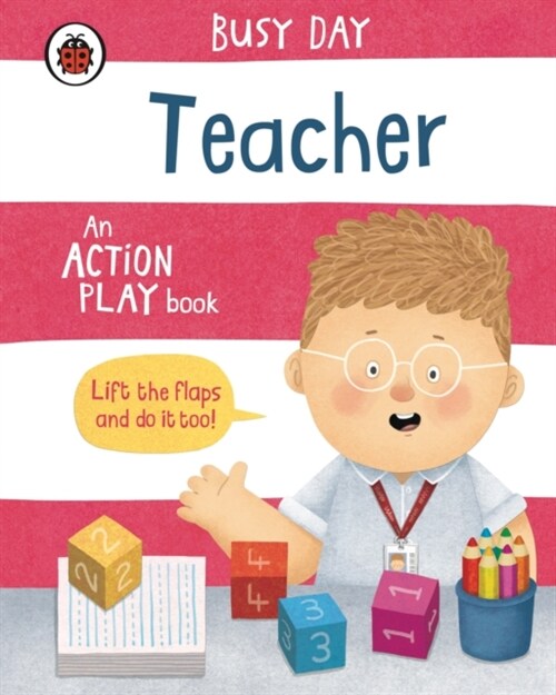 Busy Day: Teacher : An action play book (Board Book)