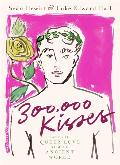 300,000 Kisses : Tales of Queer Love from the Ancient World (Hardcover)