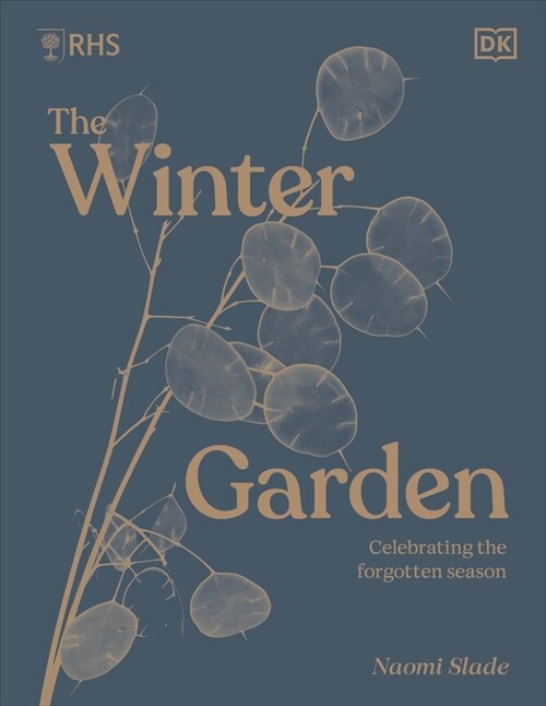 RHS The Winter Garden : Celebrating the Forgotten Season (Hardcover)