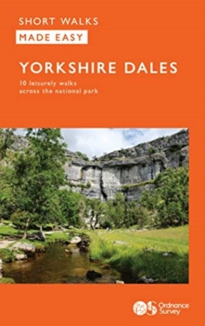 OS Short Walks Made Easy - Yorkshire Dales : 10 Leisurely Walks (Paperback)