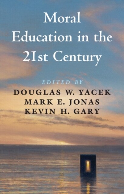 Moral Education in the 21st Century (Hardcover)