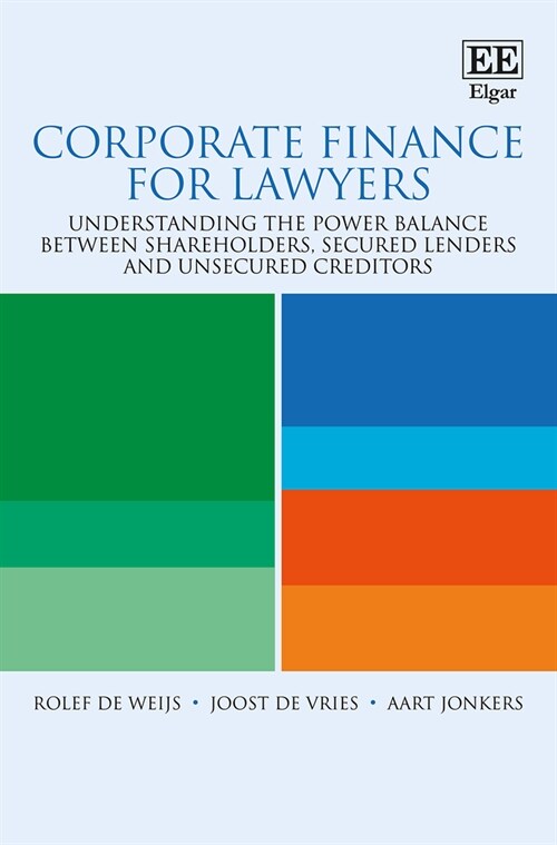 Corporate Finance for Lawyers : Understanding the Power Balance Between Shareholders, Secured Lenders and Unsecured Creditors (Hardcover)