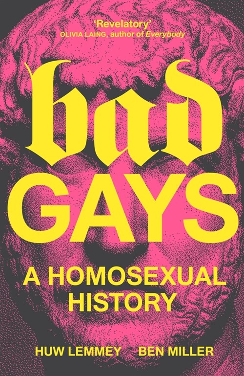 Bad Gays : A Homosexual History (Paperback)