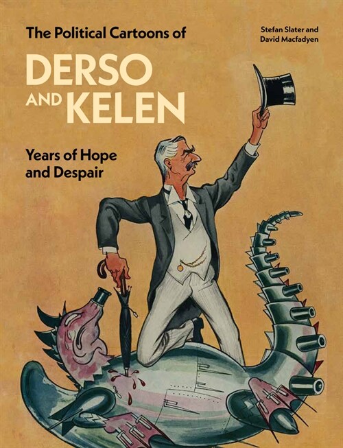 The Political Cartoons of Derso and Kelen : Years of Hope and Despair (Hardcover)