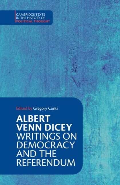 Albert Venn Dicey: Writings on Democracy and the Referendum (Paperback)