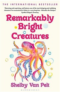 Remarkably Bright Creatures : The charming, witty, and compulsively readable BBC Radio Two Book Club Pick (Paperback)