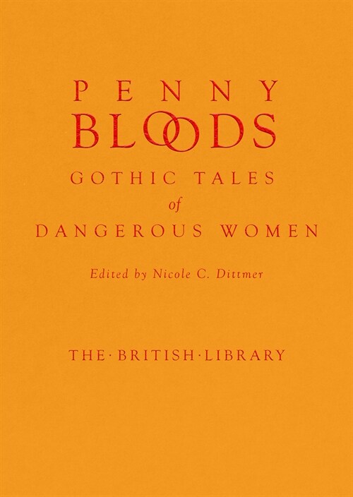 Penny Bloods : Gothic Tales of Dangerous Women (Hardcover)